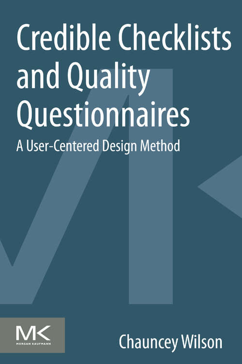 Book cover of Credible Checklists and Quality Questionnaires: A User-Centered Design Method