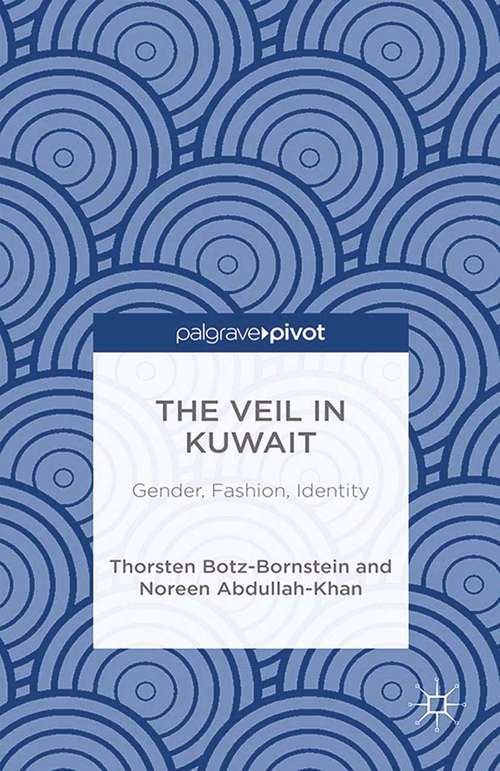 Book cover of The Veil in Kuwait: Gender, Fashion, Identity (2014)