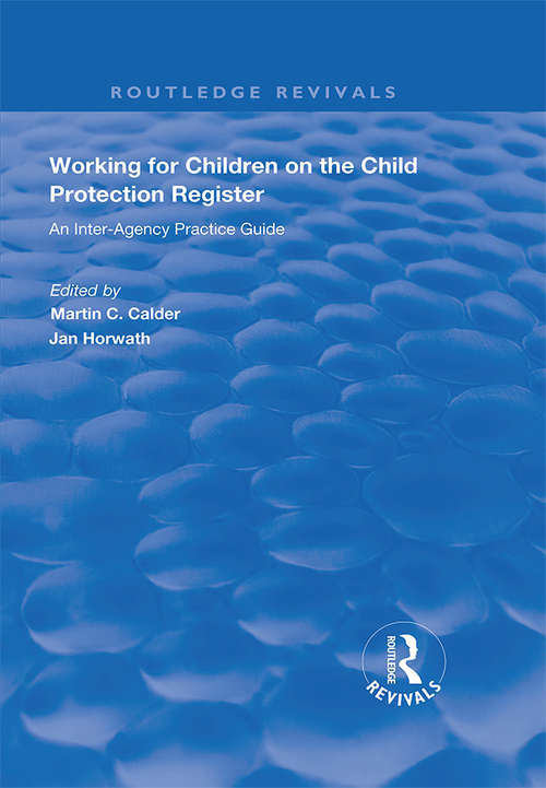 Book cover of Working for Children on the Child Protection Register: An Inter-Agency Practice Guide (Routledge Revivals)