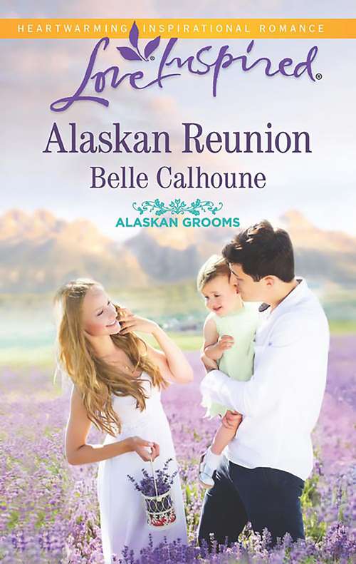 Book cover of Alaskan Reunion: The Rancher's First Love Accidental Dad Alaskan Reunion (ePub edition) (Alaskan Grooms #2)