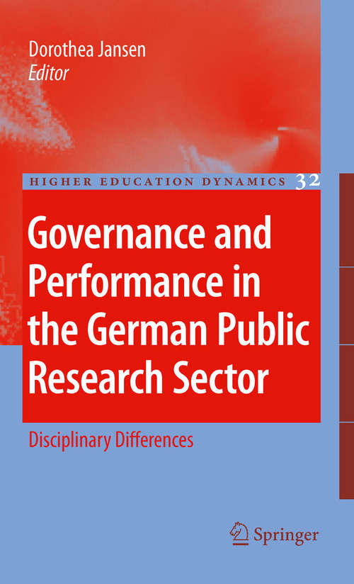 Book cover of Governance and Performance in the German Public Research Sector: Disciplinary Differences (2010) (Higher Education Dynamics #32)