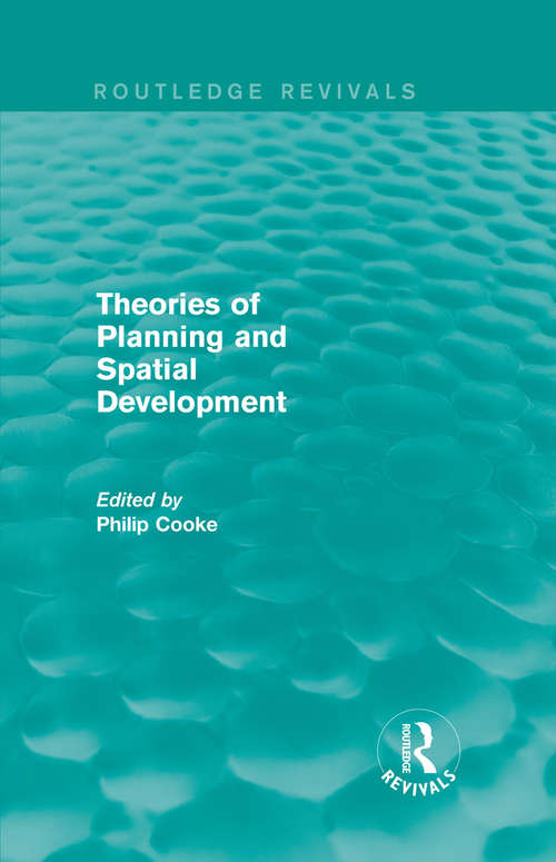 Book cover of Routledge Revivals: Theories of Planning and Spatial Development (Routledge Revivals)