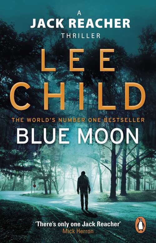 Book cover of Blue Moon: An unputdownable Jack Reacher thriller from the No.1 Sunday Times bestselling author (Jack Reacher #24)