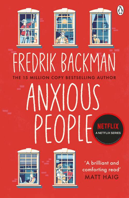 Book cover of Anxious People: A funny, comforting and wise new novel from the bestselling author of A Man Called Ove – the perfect escapist treat!