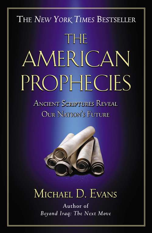 Book cover of The American Prophecies: Ancient Scriptures Reveal Our Nation's Future