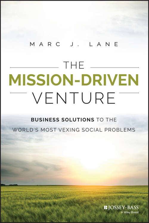 Book cover of The Mission-Driven Venture: Business Solutions to the World's Most Vexing Social Problems (Wiley Nonprofit Authority)