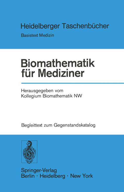 Book cover of Biomathematik für Mediziner: Begleittext zum Gegenstandskatalog (1975) (Heidelberger Taschenbücher #164)