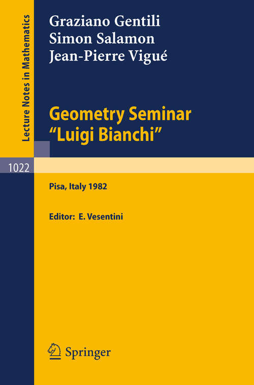 Book cover of Geometry Seminar "Luigi Bianchi": Lectures Given at the Scuola Normale Superiore, 1982 (1983) (Lecture Notes in Mathematics #1022)