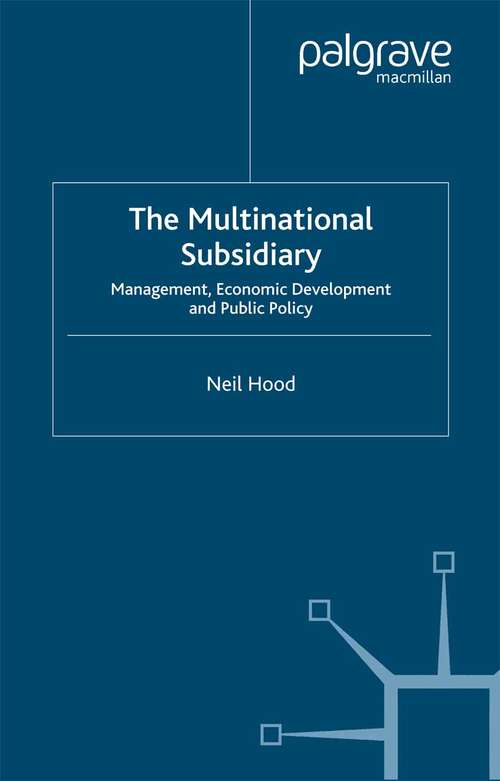 Book cover of The Multinational Subsidiary: Management Economic Development and Public Policy (2003)