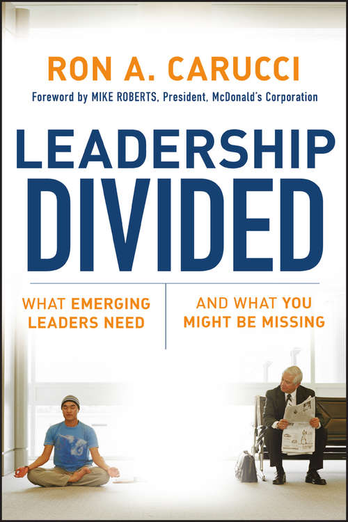 Book cover of Leadership Divided: What Emerging Leaders Need and What You Might Be Missing (J-B US non-Franchise Leadership #246)