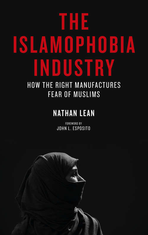 Book cover of The Islamophobia Industry: How the Right Manufactures Fear of Muslims