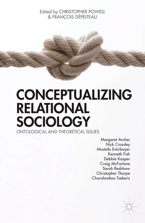 Book cover of Conceptualizing Relational Sociology: Ontological and Theoretical Issues (2013)