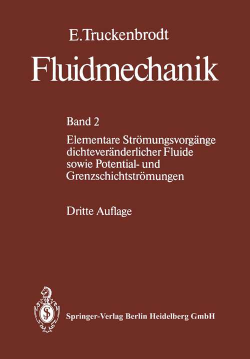 Book cover of Fluidmechanik: Band 2: Elementare Strömungsvorgänge dichteveränderlicher Fluide sowie Potential- und Grenzschichtströmungen (3. Aufl. 1992)