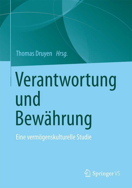 Book cover of Verantwortung und Bewährung: Eine vermögenskulturelle Studie (2012)