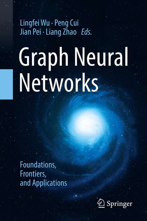 Book cover of Graph Neural Networks: Foundations, Frontiers, and Applications (1st ed. 2022)
