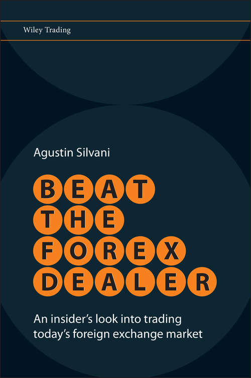 Book cover of Beat the Forex Dealer: An Insider's Look into Trading Today's Foreign Exchange Market (Wiley Trading #464)