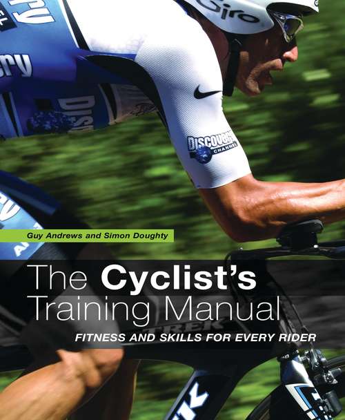 Book cover of The Cyclist's Training Manual: Fitness and Skills for Every Rider (A\falcon Guide Ser.)