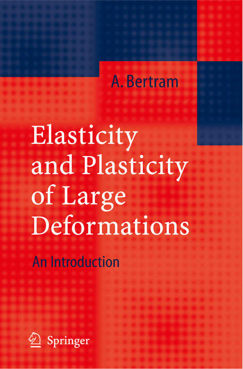 Book cover of Elasticity and Plasticity of Large Deformations: An Introduction (2005)