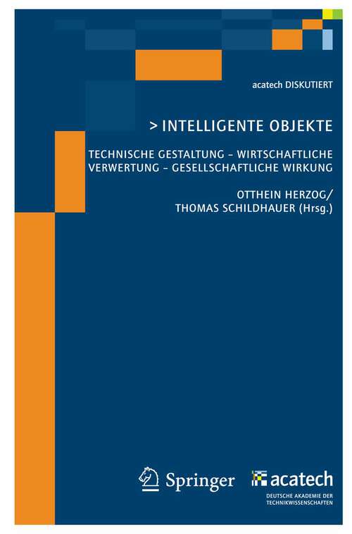 Book cover of Intelligente Objekte: Technische Gestaltung - wirtschaftliche Verwertung - Gesellschaftliche Wirkung (2009) (acatech DISKUTIERT)
