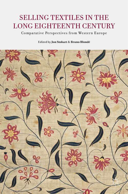 Book cover of Selling Textiles in the Long Eighteenth Century: Comparative Perspectives from Western Europe (2014)