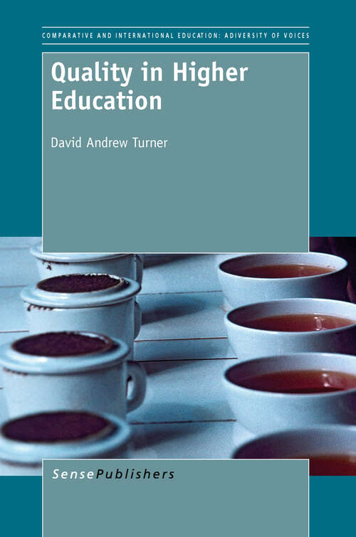 Book cover of Quality in Higher   Education (2011) (Comparative and International Education: A Diversity of Voices #10)