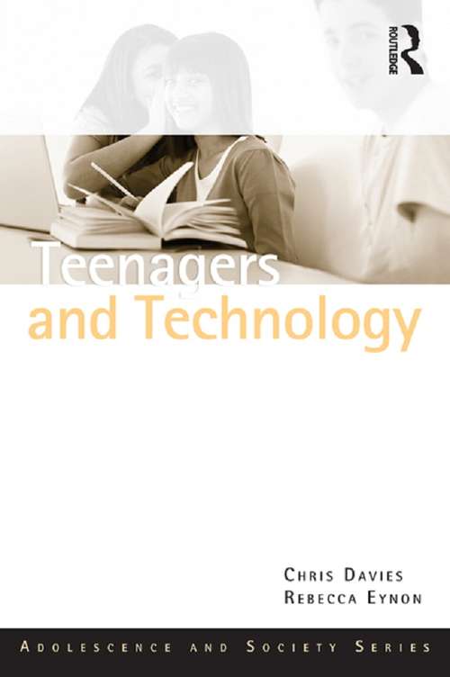 Book cover of Teenagers and Technology (Adolescence and Society)