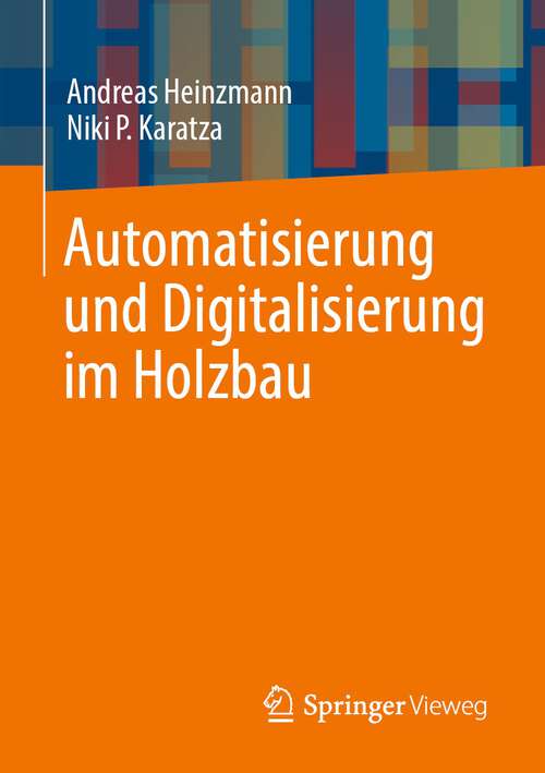 Book cover of Automatisierung und Digitalisierung im Holzbau (1. Aufl. 2022)