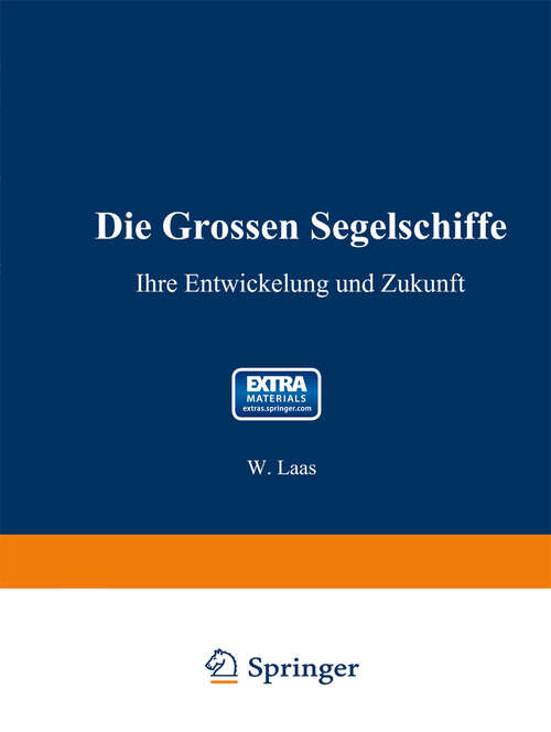 Book cover of Die grossen Segelschiffe: Ihre Entwickelung und Zukunft (1908)