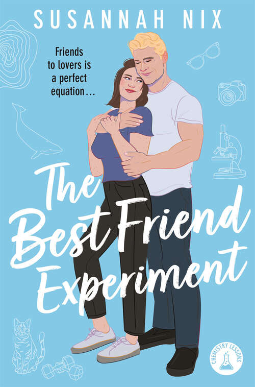 Book cover of The Best Friend Experiment: Book 5 in the Chemistry Lessons Stem Rom Com Series (Chemistry Lessons #5)