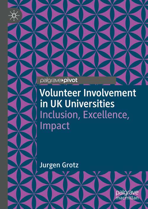 Book cover of Volunteer Involvement in UK Universities: Inclusion, Excellence, Impact (1st ed. 2023) (Rethinking University-Community Policy Connections)