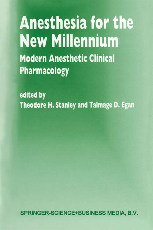 Book cover of Anesthesia for the New Millennium: Modern Anesthetic Clinical Pharmacology (1999) (Developments in Critical Care Medicine and Anaesthesiology #34)