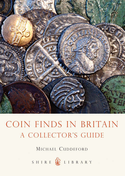 Book cover of Coin Finds in Britain: A Collector’s Guide (Shire Library #746)