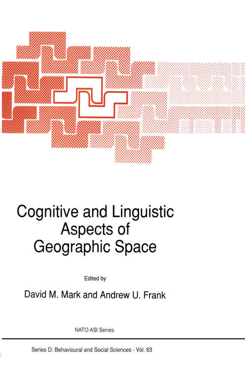 Book cover of Cognitive and Linguistic Aspects of Geographic Space (1991) (NATO Science Series D: #63)