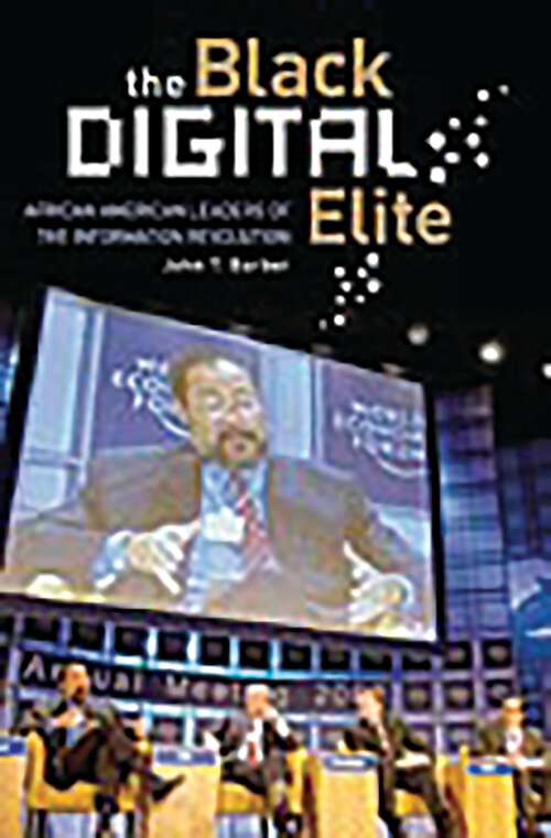 Book cover of The Black Digital Elite: African American Leaders of the Information Revolution