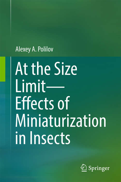 Book cover of At the Size Limit - Effects of Miniaturization in Insects (1st ed. 2016)