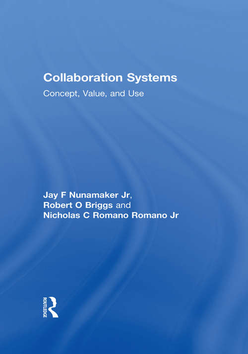 Book cover of Collaboration Systems: Concept, Value, and Use (Advances In Management Information Systems Ser.)