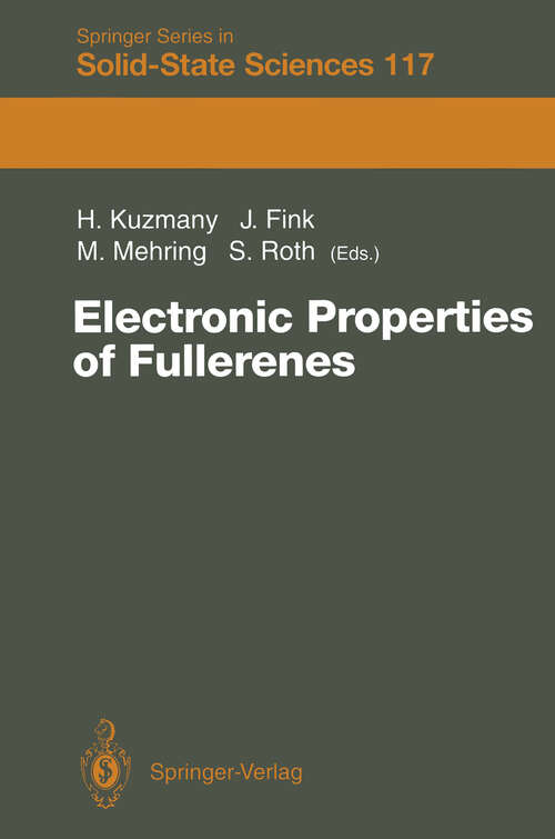 Book cover of Electronic Properties of Fullerenes: Proceedings of the International Winterschool on Electronic Properties of Novel Materials, Kirchberg, Tirol, March 6–13, 1993 (1993) (Springer Series in Solid-State Sciences #117)