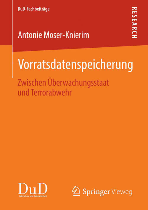 Book cover of Vorratsdatenspeicherung: Zwischen Überwachungsstaat und Terrorabwehr (2014) (DuD-Fachbeiträge)