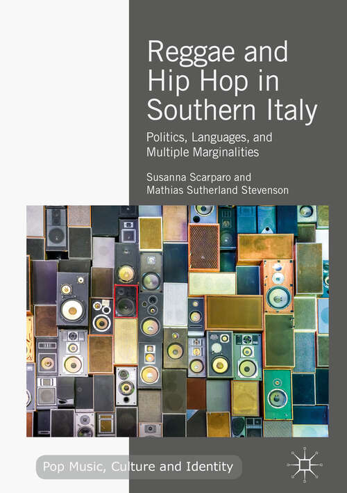 Book cover of Reggae and Hip Hop in Southern Italy: Politics, Languages, and Multiple Marginalities (1st ed. 2018) (Pop Music, Culture and Identity)