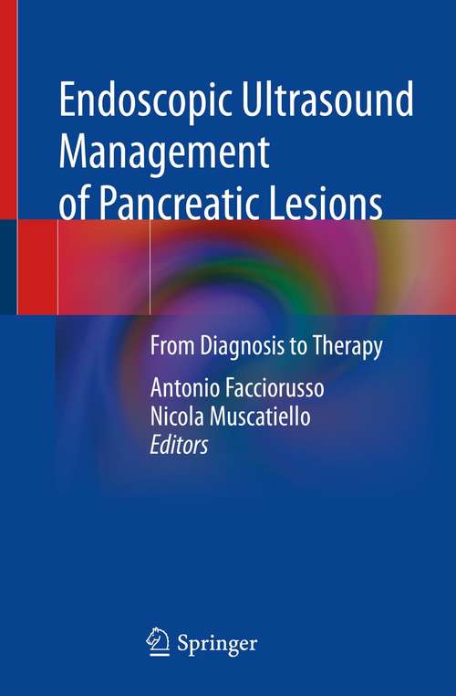 Book cover of Endoscopic Ultrasound Management of Pancreatic Lesions: From Diagnosis to Therapy (1st ed. 2021)