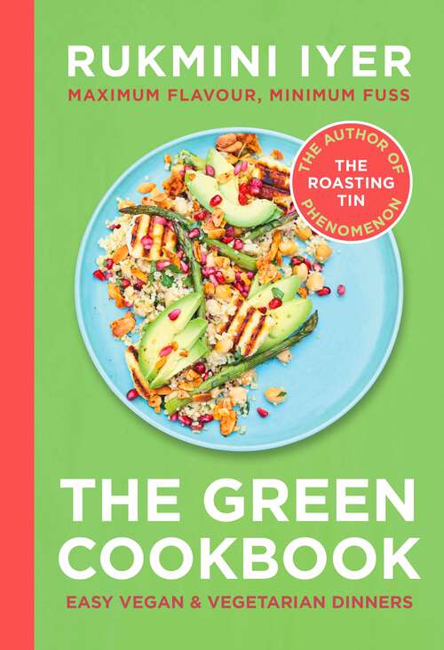 Book cover of The Green Cookbook: Easy vegan & vegetarian meals from the Sunday Times bestselling author of the Roasting Tin series