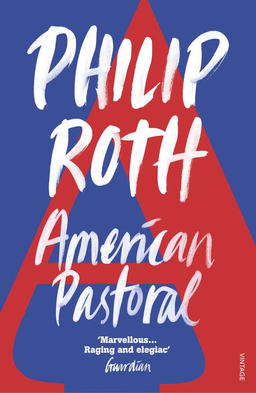 Book cover of American Pastoral: The renowned Pulitzer Prize-Winning novel (American Trilogy Ser. #1)