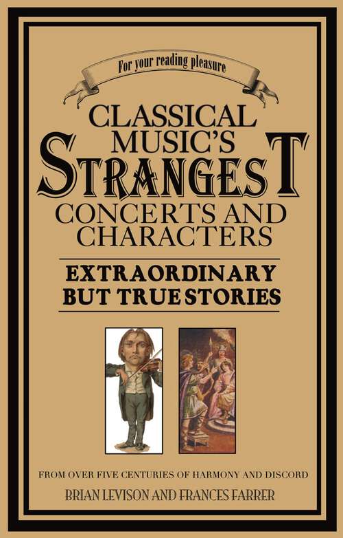 Book cover of Classical Music's Strangest Concerts and Characters (ePub edition)