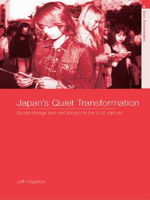 Book cover of Japan's Quiet Transformation: Social Change and Civil Society in 21st Century Japan