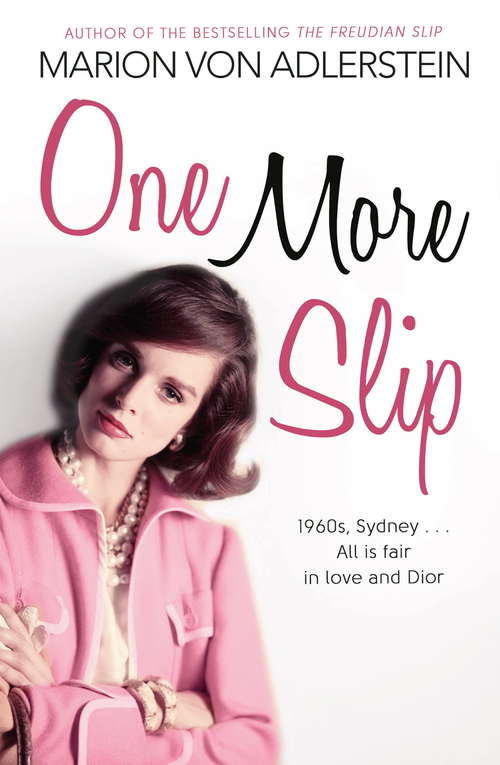 Book cover of One More Slip: 1960s, Sydney … All is fair in love and Dior