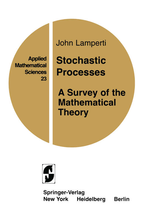 Book cover of Stochastic Processes: A Survey of the Mathematical Theory (1977) (Applied Mathematical Sciences #23)