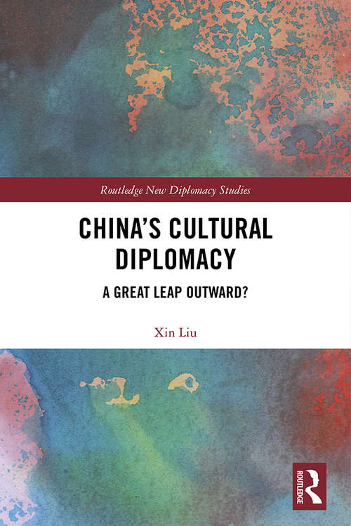 Book cover of China's Cultural Diplomacy: A Great Leap Outward? (Routledge New Diplomacy Studies)