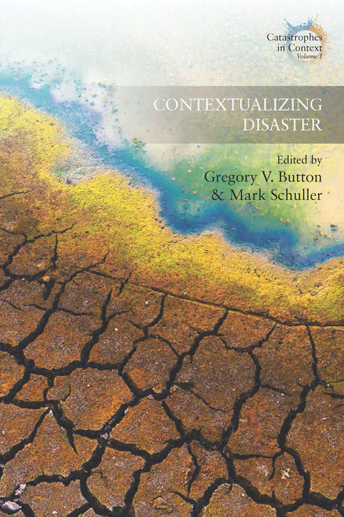 Book cover of Contextualizing Disaster (Catastrophes in Context #1)