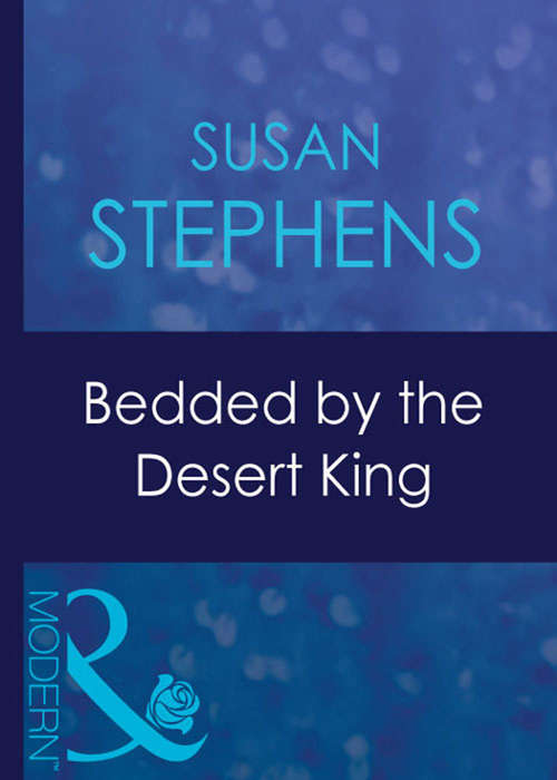 Book cover of Bedded By The Desert King: The French Count's Mistress / The Spaniard's Revenge / Virgin For Sale / Bedded By The Desert King (ePub First edition) (Surrender to the Sheikh #12)