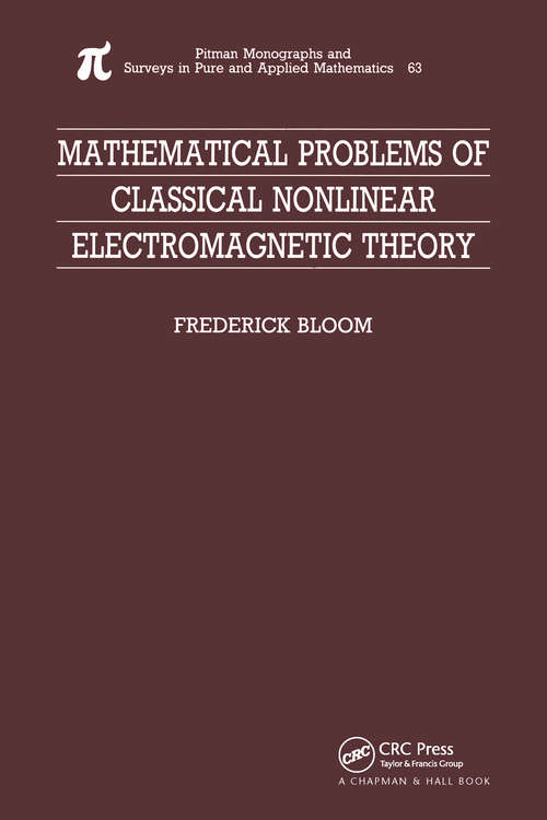 Book cover of Mathematical Problems of Classical Nonlinear Electromagnetic Theory (Monographs And Surveys In Pure And Applied Mathematics Ser.)